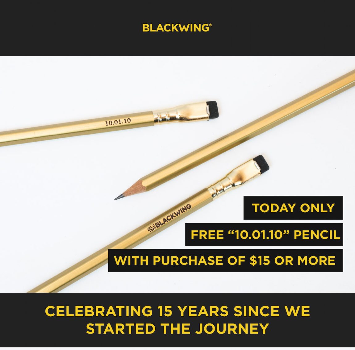 Email promotion featuring golden pencils with "10.01.10" stamped into each pencil. Text reads: Blackwing. Today only. Free "10.01.10" pencil with purchase of $15 or more.