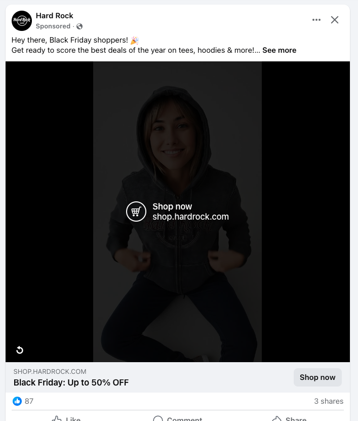 Screenshot of Facebook ad for Hard Rock.
Hey there, Black Friday shoppers! 🎉
Get ready to score the best deals of the year on tees, hoodies & more!
Save big and style bigger - don't miss out!